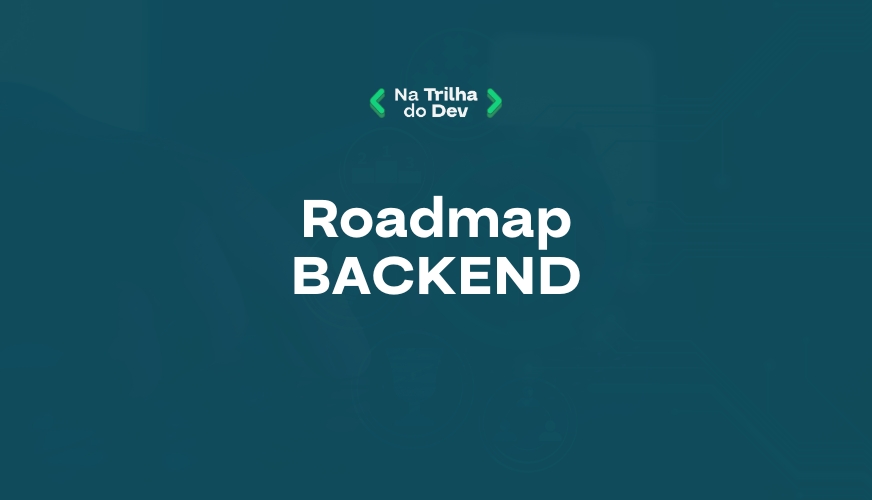 🗺️ Roadmap Backend Iniciante – Módulo 1 ao 4