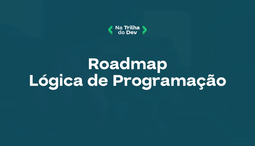 # Roadmap de Lógica de Programação