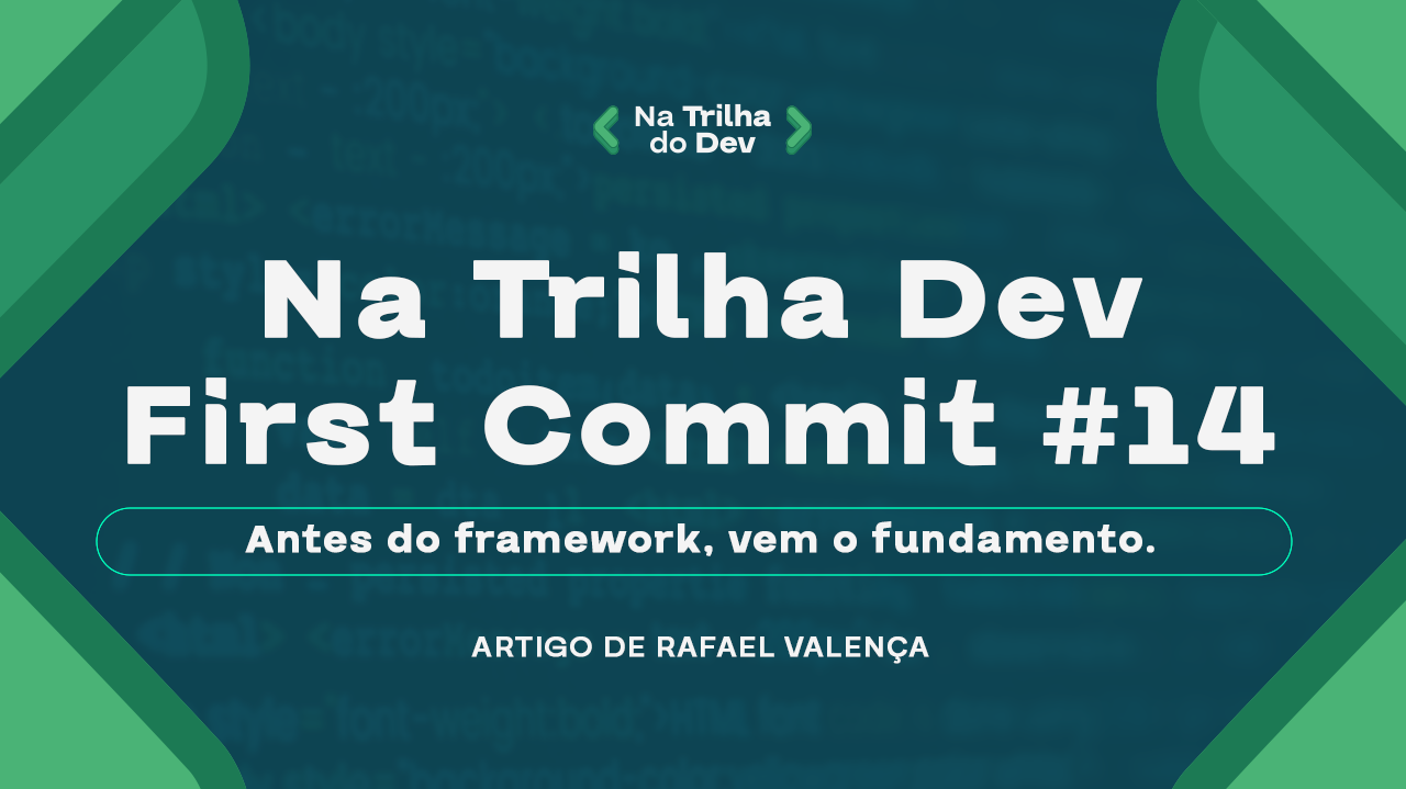 First Commit #14 - Antes do framework, vem o fundamento.